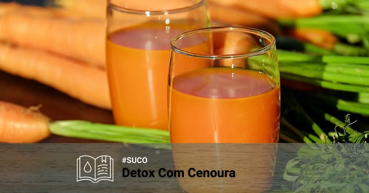  Receita de Suco Detox Com Cenoura